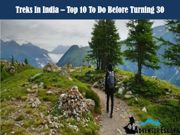 Treks In India – Top 10 To Do Before Turning 30