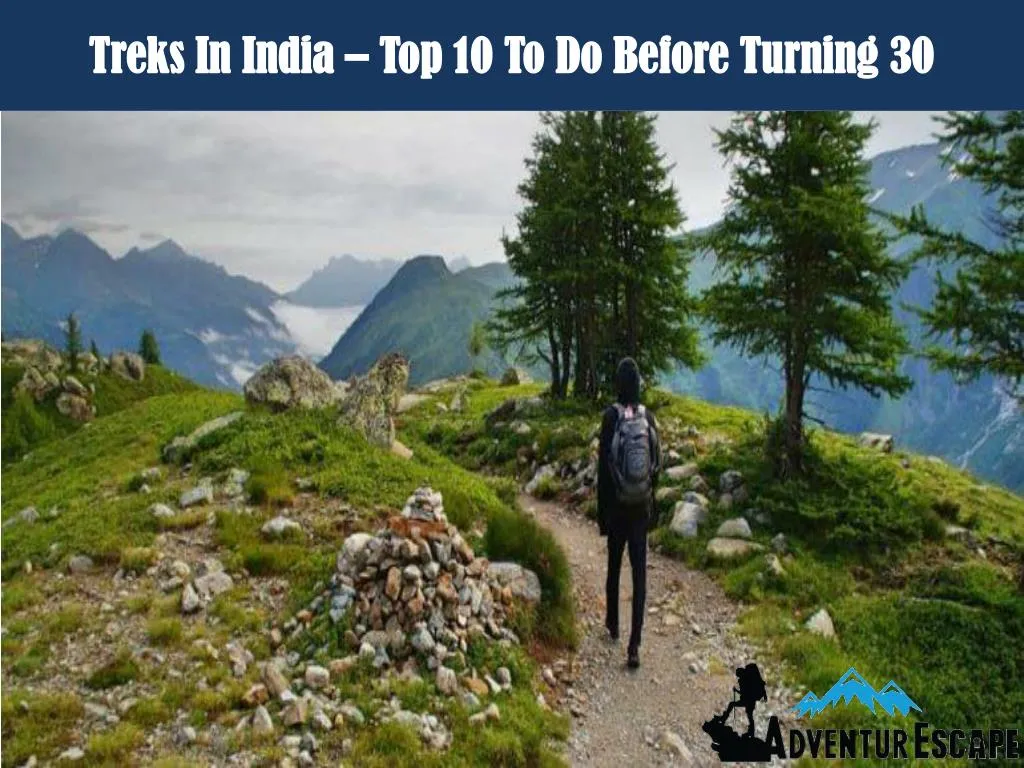 treks in india top 10 to do before turning 30