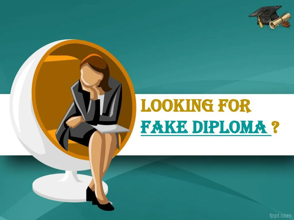 looking for fake diploma