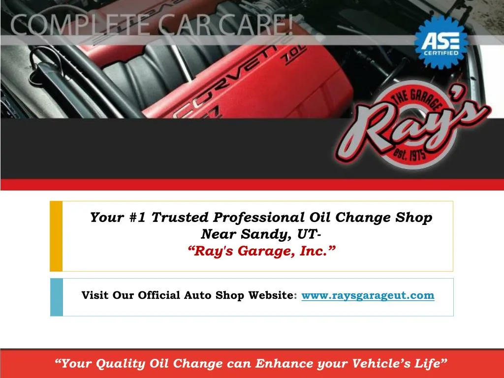 your 1 trusted professional oil change shop near sandy ut ray s garage inc