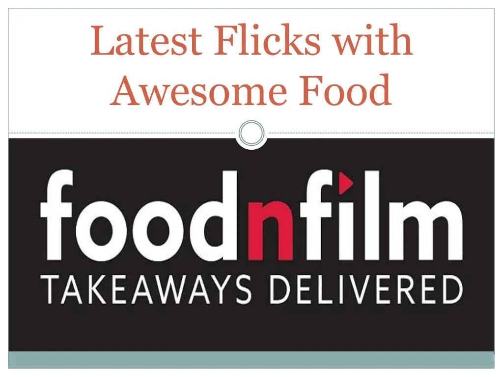 latest flicks with awesome food