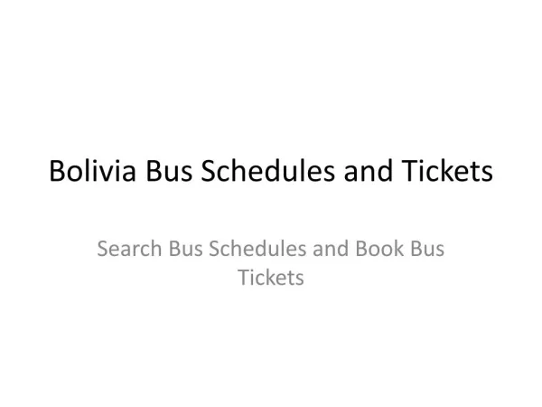 Find The Bus Schedules For Bolivia and Book Bus Tickets
