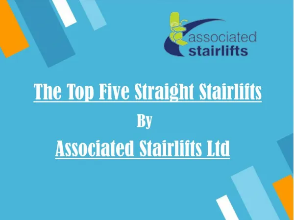 The Top 5 Straight Stairlifts - Associated Stairlifts