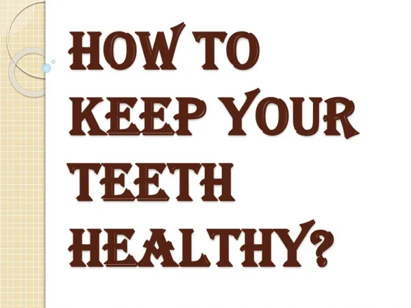 Few Ways You Can Take Proper Care of Your Teeth