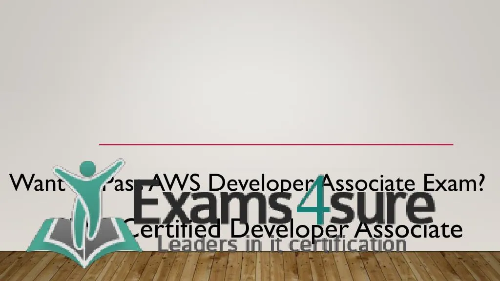 want to pass aws developer associate exam