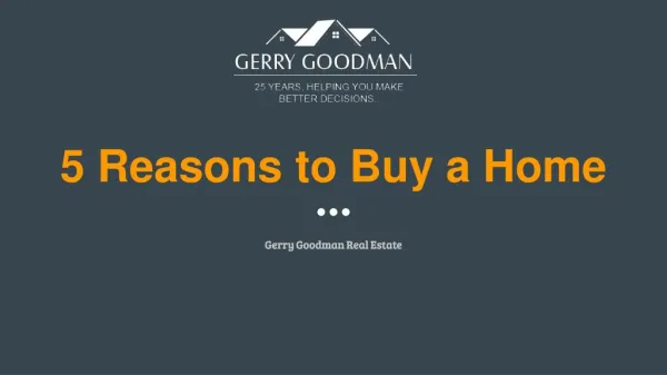 5 Reasons to Buy a Home- Gerry Goodman Real Estate Agent