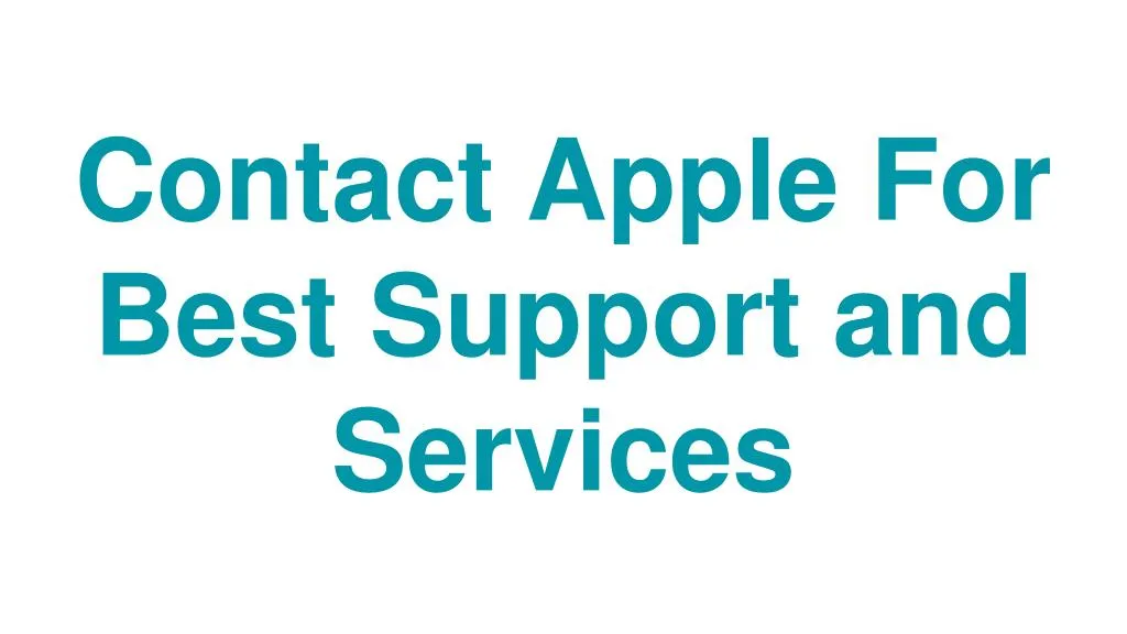 contact apple for best support and services