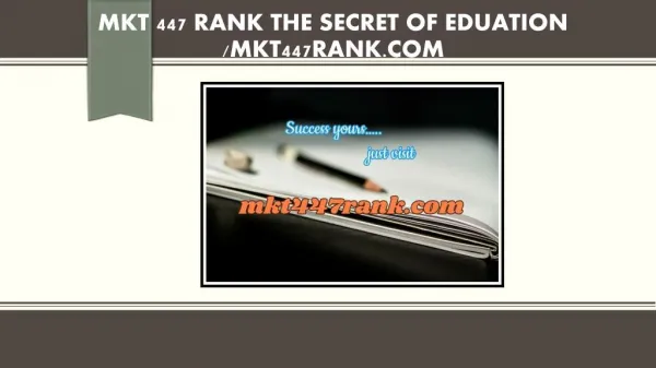 MKT 447 RANK The Secret of Eduation /mkt447rank.com