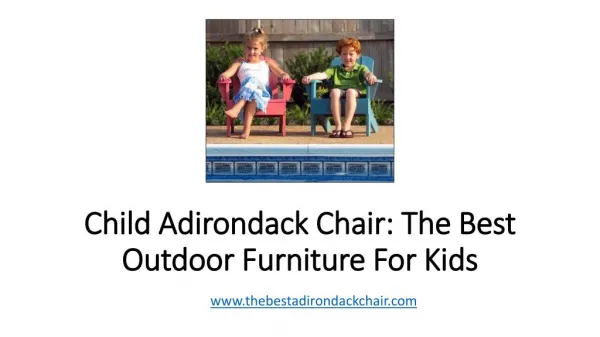 Child Adirondack Chair: The Best Outdoor Furniture For Kids