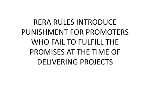RERA RULES INTRODUCE PUNISHMENT FOR PROMOTERS WHO FAIL TO FULFILL THE PROMISES AT THE TIME OF DELIVERING PROJECTS