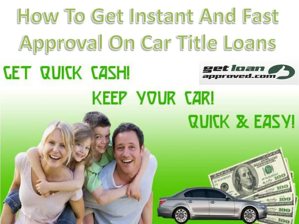 how to get instant and fast approval on car title