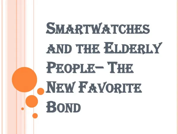 Specifically Designed SOS Smartwatches For Elderly People