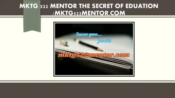 MKTG 522 MENTOR The Secret of Eduation /mktg522mentor.com