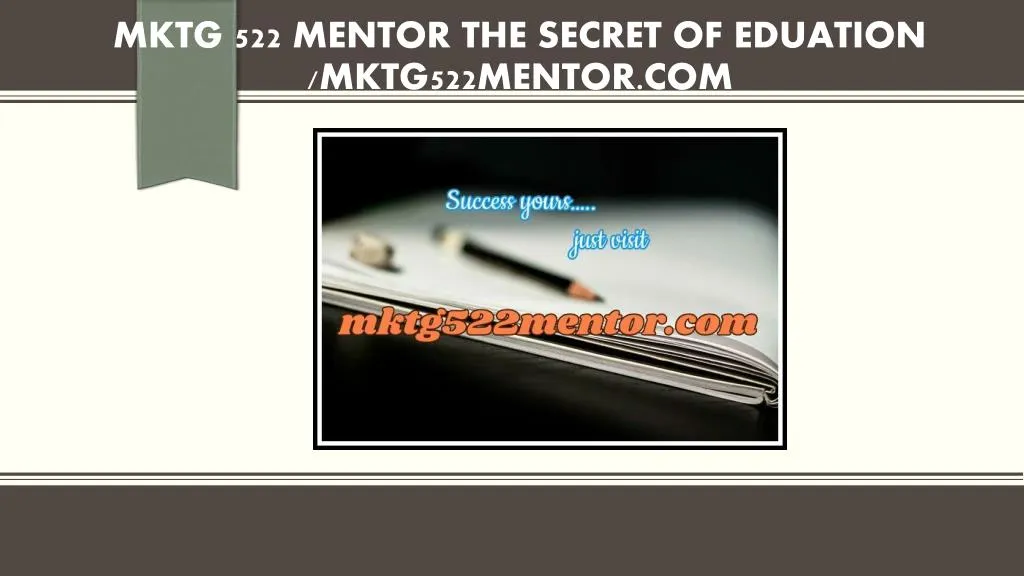 mktg 522 mentor the secret of eduation mktg522mentor com