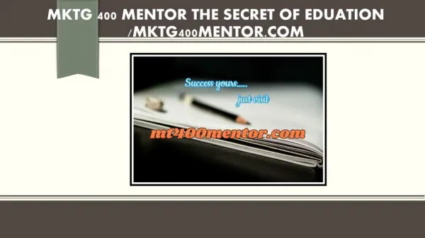 MKTG 400 MENTOR The Secret of Eduation /mktg400mentor.com