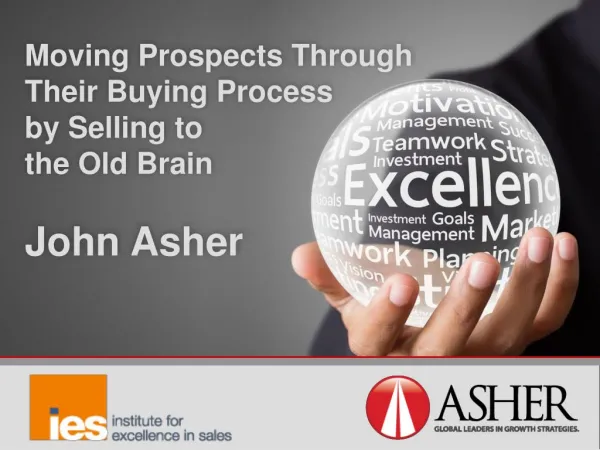 Moving Prospects Through Their Buying Process by Selling to the Old Brain - Asher Strategies