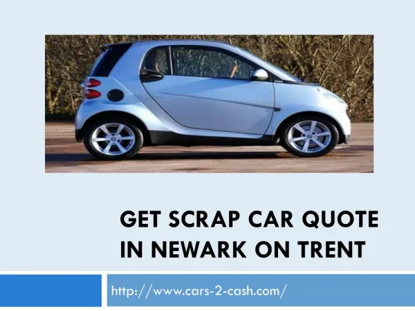 Get Scrap Car Quote in Newark on Trent