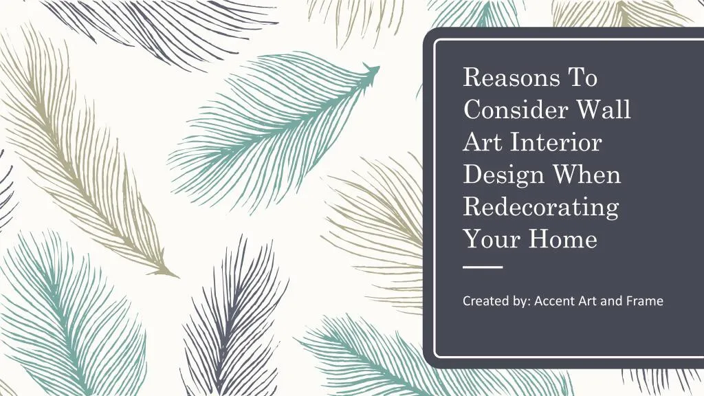 reasons to consider wall art interior design when redecorating your home
