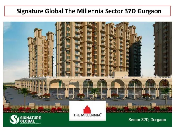 Signature Global The Millennia 37D Gurgaon @ 9250933999
