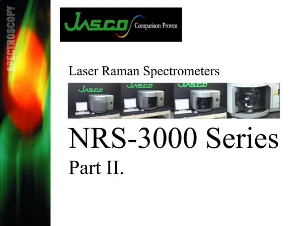Laser Raman Spectrometers NRS-3000 Series Part II.