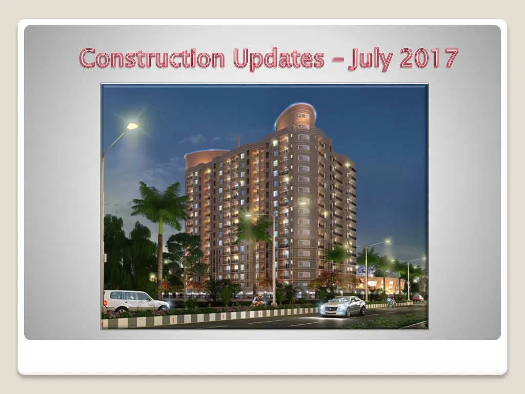 construction updates july 2017