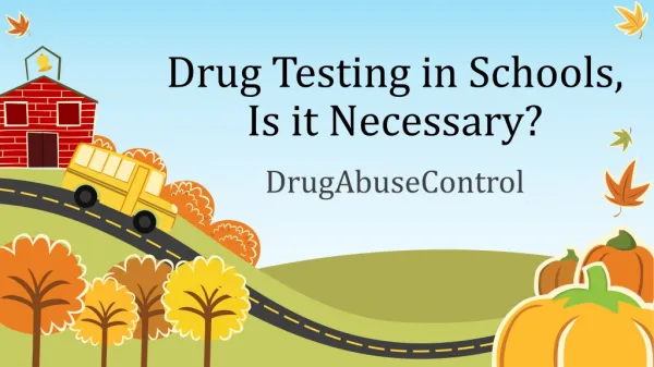 Drug Testing in Schools, Is it Necessary?