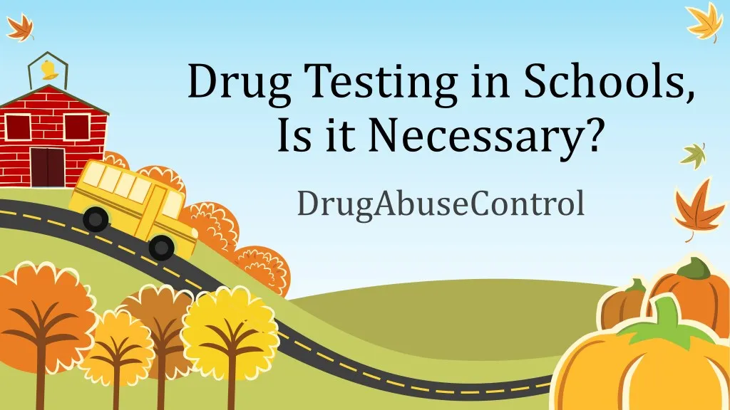 drug testing in schools is it necessary