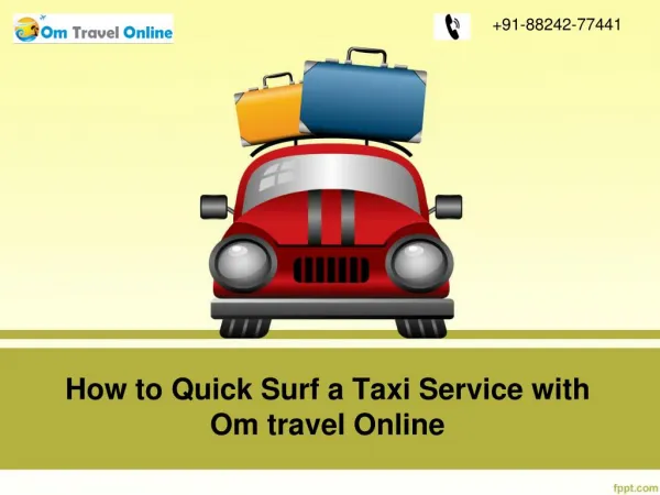 How to Quick Surf a Taxi Service with Om travel Online