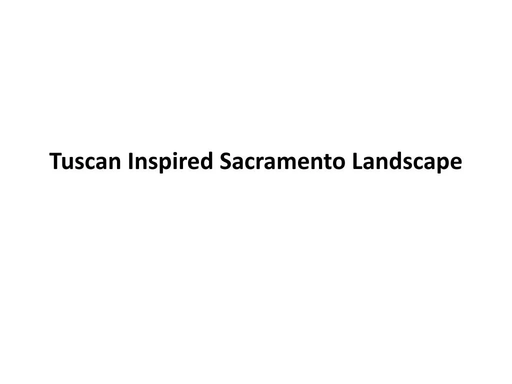 tuscan inspired sacramento landscape