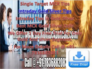 Best MCX Gold Silver Calls - Single Target MCX Tips with 100% Accuracy - slide 1