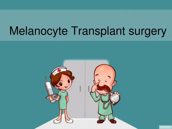 Best Melanocyte transplant surgery