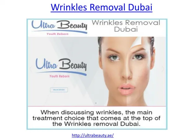 Which is the best Wrinkles removal in Dubai