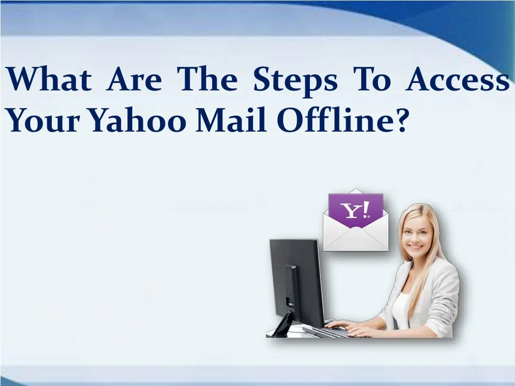 what are the steps to access youryahoo mail
