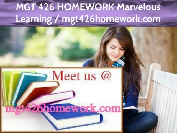 MGT 426 HOMEWORK Marvelous Learning /mgt426homework.com