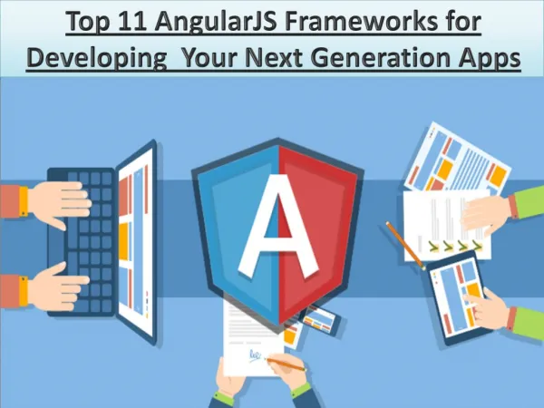 Top 11 AngularJS Frameworks for Developing Your Next Generation Apps