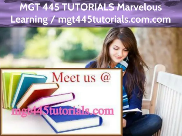 MGT 445 TUTORIALS Marvelous Learning /mgt445tutorials.com