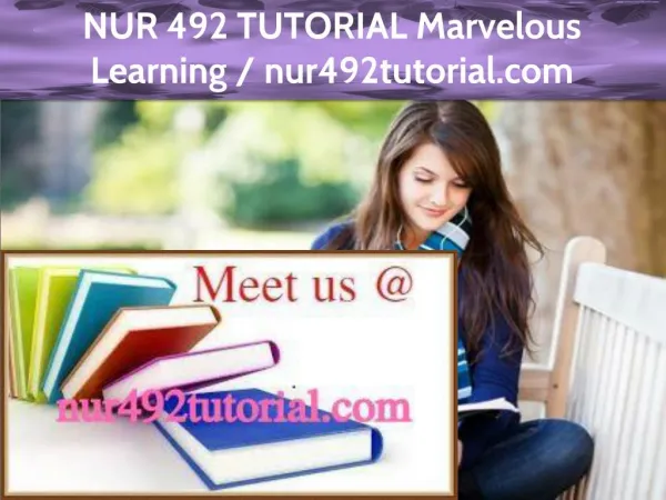 NUR 492 TUTORIAL Marvelous Learning /nur492tutorial.com