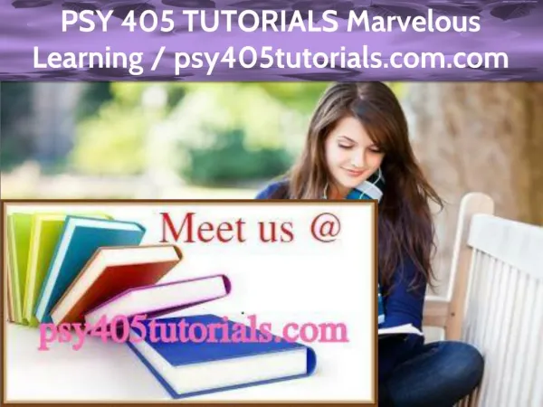 PSY 405 TUTORIALS Marvelous Learning /psy405tutorials.com