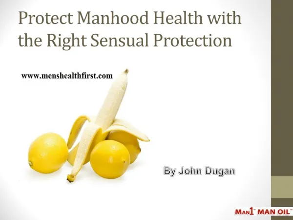 Protect Manhood Health with the Right Sensual Protection