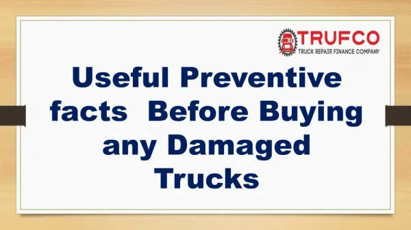 Useful Preventive facts Before Buying any Damaged Trucks