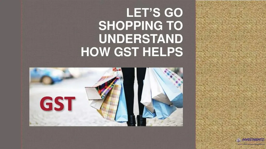 let s go shopping to understand how gst helps