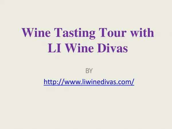 Wine Tasting Tour with LI Wine Divas