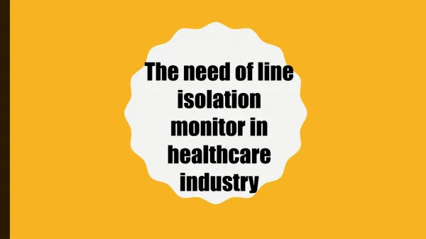 The need of line isolation monitor in healthcare industry  