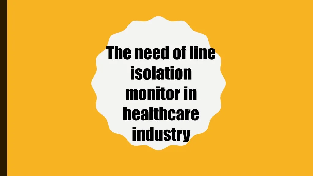 the need of line isolation monitor in healthcare