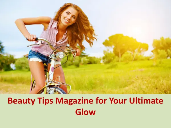 Beauty Tips Magazine for Your Ultimate Glow