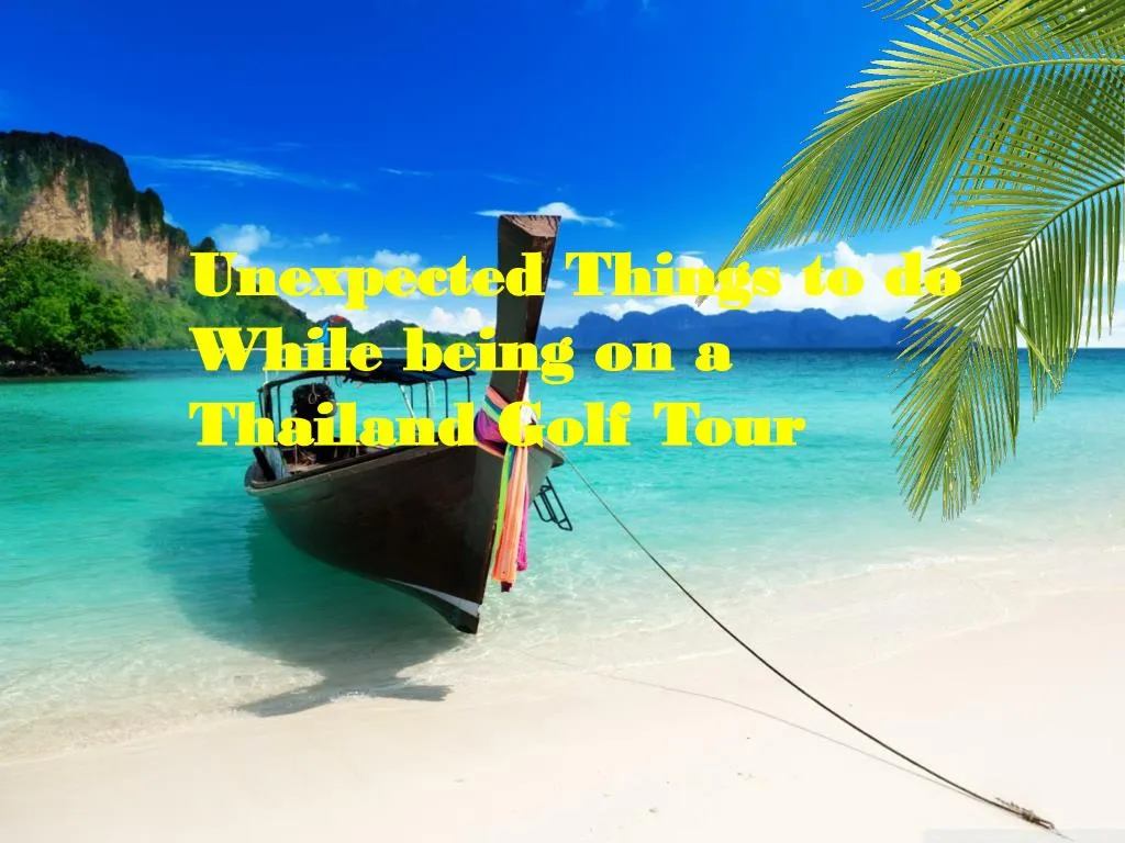 unexpected things to do while being on a thailand
