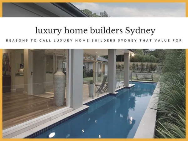 Reasons to call Luxury Home Builders Sydney that Value for