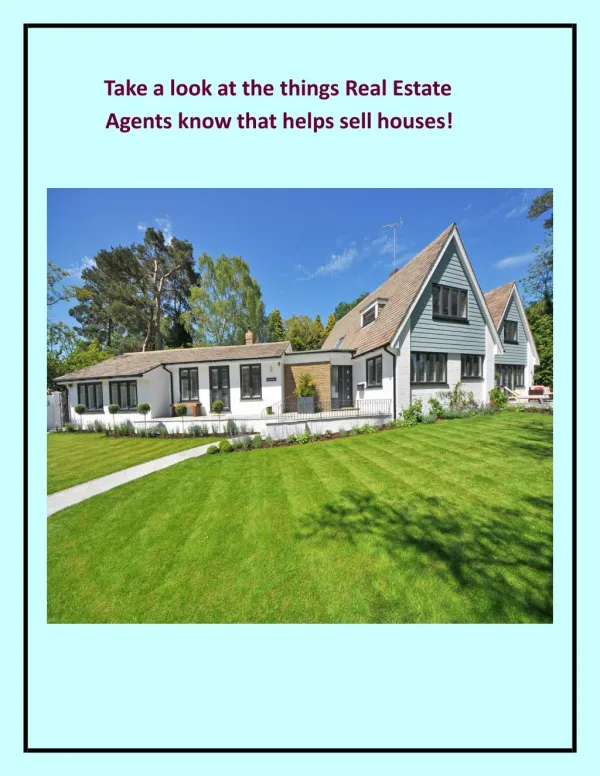 Take a look at the things Real Estate Agents know that helps sell houses!