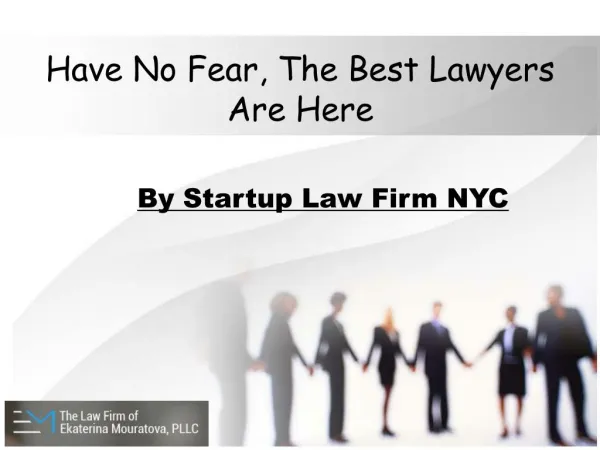 Have no fear, the best lawyers are here!