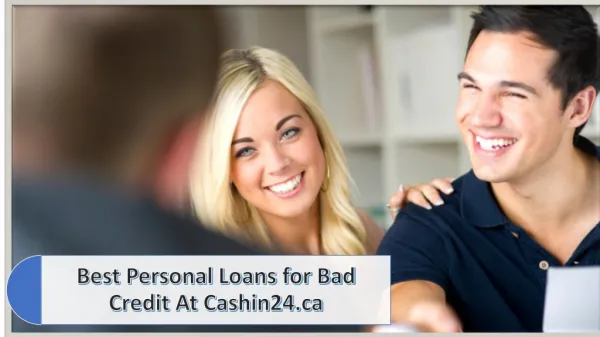 Best Personal Loans for Bad Credit At Cashin24.ca